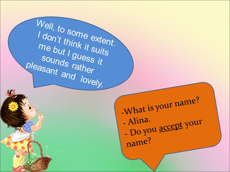 Well, to some extent. I don’t think it suits me but I guess it